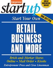 Start your own retail business and more : specialty food shop, gift shop, clothing store, kiosk cover image