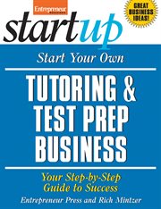 Start your own tutoring & test prep business: your step-by-step guide to success cover image