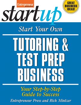Cover image for Start Your Own Tutoring and Test Prep Business
