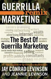 Guerrilla marketing remix: [the best of guerrilla marketing] cover image