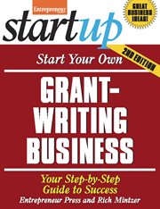 Start your own grant-writing business: your step-by-step guide to success cover image