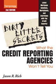 Dirty Little Secrets: What the Credit Reporting Agencies Won't Tell You cover image
