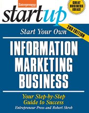 Start your own information marketing business: your step-by-step guide to success cover image