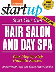 Start Your Own Hair Salon and Day Spa: Your Step-By-Step Guide to Success cover image