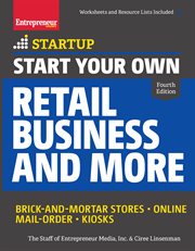 Start your own retail business and more: brick-and-mortar stores, online, mail orders, kiosks cover image