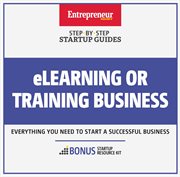 ELearning or training business : everything you need to start a successful business cover image