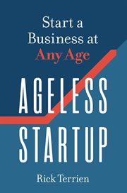 Ageless startup : start a business at any age cover image