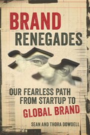 Brand renegades. The Fearless Path from Startup to Global Brand cover image