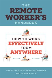 The remote worker's handbook : how to work effectively from anywhere cover image