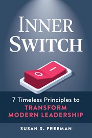 Inner switch : 7 timeless principles to transform modern leadership cover image