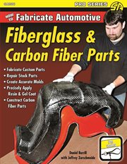 How to fabricate automotive fiberglass & carbon fiber parts cover image