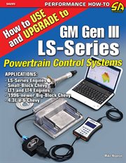 How to Use and Upgrade to GM Gen III LS-Series Powertrain Control Systems cover image