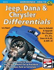 Jeep, Dana & Chrysler Differentials: How to Rebuild the 8-1/4, 8-3/4, Dana 44 & 60 & AMC 20 cover image
