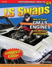 LS swaps: how to swap GM LS engines into almost anything cover image