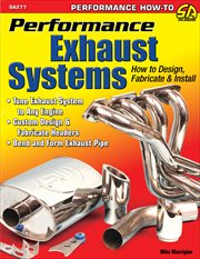 Performance Exhaust Systems : How To Design, Fabricate, And Install cover image