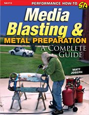 Media blasting & metal preparation: a complete guide cover image