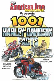 American iron magazine presents 1001 harley-davidson facts: covers 1903 to present cover image