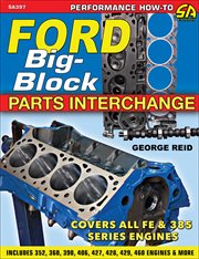 Ford big-block parts interchange : covers all FE, MEL & 385 series engines cover image