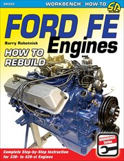 Ford FE engines : how to rebuild cover image