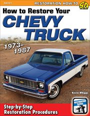 How to restore your chevy truck. 1973-1987 cover image