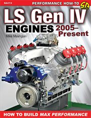 Ls gen iv engines 2005 - present. How to Build Max Performance cover image