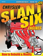 Chrysler Slant Six engines : how to rebuild and modify cover image