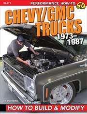 Chevy/GMC trucks, 1973-1987 : how to build & modify cover image