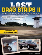 Lost drag strips II : more ghosts of quarter miles past cover image