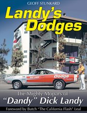 Landy's dodges: the mighty mopars of "dandy" dick landy cover image