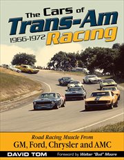 The cars of Trans-Am racing : 1966-1972 cover image
