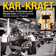 Kar-Kraft : race cars, prototypes and muscle cars of Ford's specialty vehicle activity program cover image
