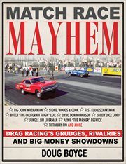 Match race mayhem: drag racing's grudges, rivalries and big-money showdowns cover image