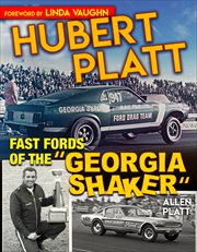 Hubert Platt : fast Fords of the "Georgia Shaker" cover image