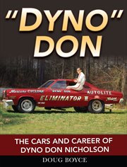 "Dyno" Don : the cars and career of Dyno Don Nicholson cover image