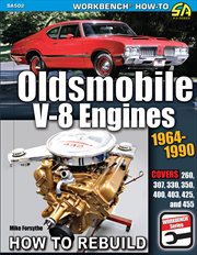 Oldsmobile v-8 engines 1964–1990: how to rebuild. How to Rebuild cover image