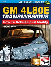 GM 4L80E transmissions : how to rebuild and modify cover image