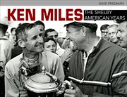 Ken Miles : the Shelby American years cover image