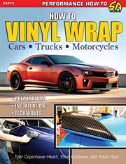 How to vinyl wrap cars, trucks & motorcycles cover image