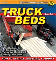 Truck Beds: How to Install, Restore, & Modify : How to Install, Restore, & Modify cover image