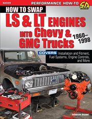 How to Swap LS & LT Engines Into Chevy & GMC Trucks: 1960-1998 cover image