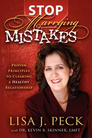 Stop marrying mistakes proven principles to claiming a healthy relationship cover image