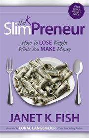 The slimpreneur how to lose weight while you make money cover image