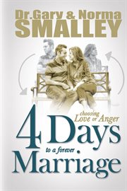 4 days to a forever marriage choosing love or anger cover image