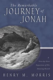 The remarkable journey of Jonah a scholarly, conservative study of his amazing record cover image