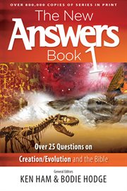New Answers Book Volume 1, The : Over 25 Questions on Creation/Evolution and the Bible cover image