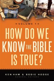 How do we know the Bible is true?. Volume 1 cover image