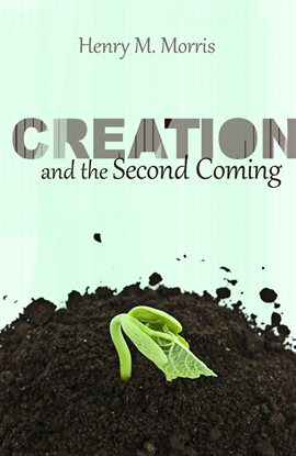 Cover image for Creation and the Second Coming