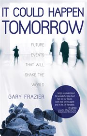 It could happen tomorrow future events that will shake the world cover image