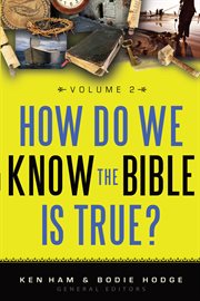 How do we know the Bible is true? Volume 2 cover image