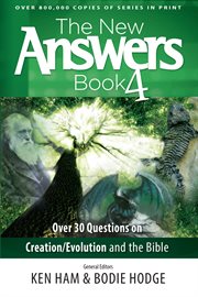The new answers book 4 over 30 questions on creation/evolution and the Bible cover image